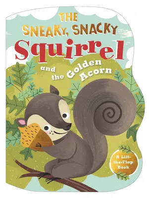 Záludná, mlsná veverka a zlatý žalud - The Sneaky, Snacky Squirrel and the Golden Acorn
