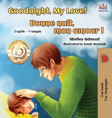 Dobrou noc, lásko moje! Bonne nuit, mon amour&nbsp;!: Anglicko-francouzská dvojjazyčná kniha pro děti - Goodnight, My Love! Bonne nuit, mon amour&nbsp;!: English French Bilingual Book for Kids