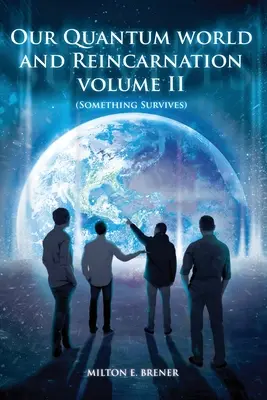 Náš kvantový svět a reinkarnace II. díl (Něco přežije) - Our Quantum World and Reincarnation Volume II (Something Survives)