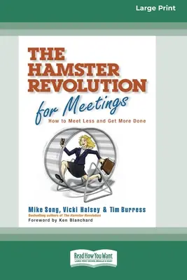 Křeččí revoluce pro schůzky [standardní vydání s velkým nákladem 16 stran] - The Hamster Revolution for Meetings [Standard Large Print 16 Pt Edition]
