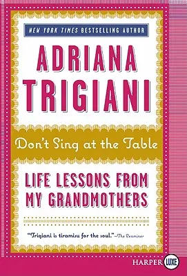 Nezpívejte u stolu: Životní lekce od mých babiček - Don't Sing at the Table: Life Lessons from My Grandmothers