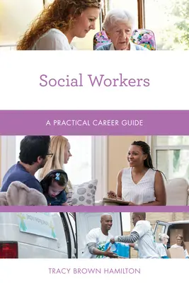 Sociální pracovníci: Praktický průvodce kariérou - Social Workers: A Practical Career Guide