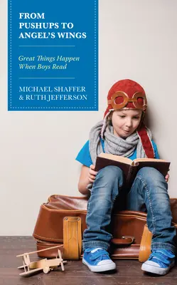 Od kliků k andělským křídlům: Když kluci čtou, dějí se velké věci - From Pushups to Angel's Wings: Great Things Happen When Boys Read