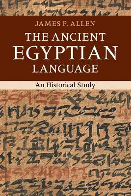 Staroegyptský jazyk: Historická studie - The Ancient Egyptian Language: An Historical Study