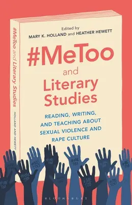#Metoo a literární věda: Čtení, psaní a vyučování o sexuálním násilí a kultuře znásilnění. - #Metoo and Literary Studies: Reading, Writing, and Teaching about Sexual Violence and Rape Culture