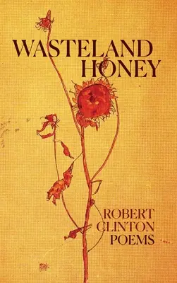 Med z pustiny: Básně - Wasteland Honey: Poems