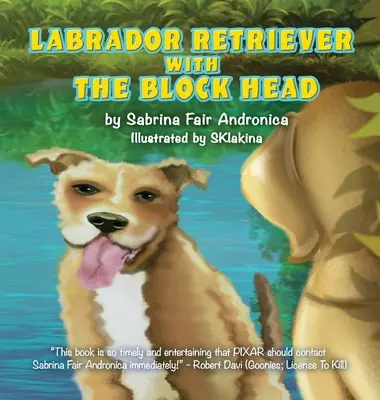Labradorský retrívr s blokovou hlavou - Labrador Retriever With The Block Head