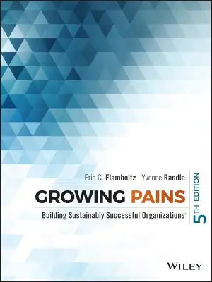 Growing Pains: Budování trvale úspěšných organizací - Growing Pains: Building Sustainably Successful Organizations