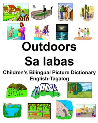 Anglicko-tagalský venkovní/sa labas Dětský dvojjazyčný obrázkový slovník - English-Tagalog Outdoors/Sa labas Children's Bilingual Picture Dictionary