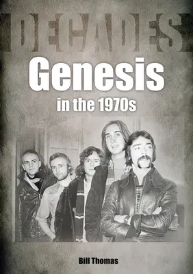 Genesis v 70. letech: Desetiletí - Genesis in the 1970s: Decades