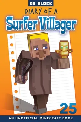 Deník surfařského vesničana, kniha 25: neoficiální kniha o Minecraftu - Diary of a Surfer Villager, Book 25: an unofficial Minecraft book