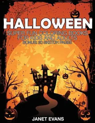 Halloween: (bonus: 20 náčrtků): Super zábavné omalovánky pro děti a dospělé (bonus: 20 náčrtků) - Halloween: Super Fun Coloring Books for Kids and Adults (Bonus: 20 Sketch Pages)