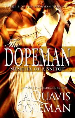 Dopeman: Memoáry udavače:: Dopeman: Memoáry: třetí díl Dopemanovy trilogie - Dopeman: Memoirs of a Snitch:: Part 3 of Dopeman's Trilogy