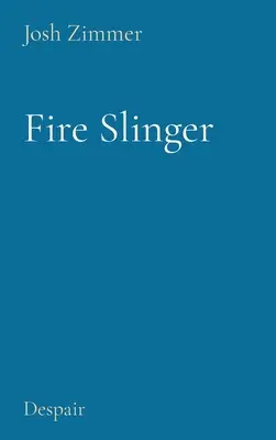 Fire Slinger: Zoufalství - Fire Slinger: Despair