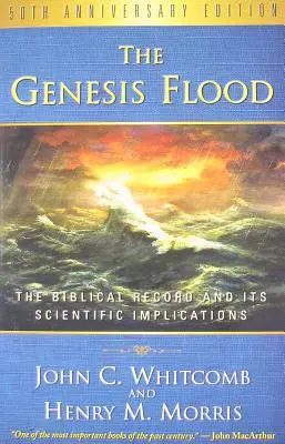 Potopa v Genesis: Biblický záznam a jeho vědecké důsledky. - The Genesis Flood: The Biblical Record and Its Scientific Implications