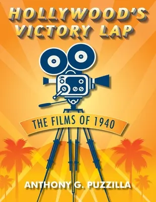 Hollywoodské vítězné kolečko: Vítězství války: filmy z roku 1940 (The Films of 1940) - Hollywood's Victory Lap: The Films of 1940
