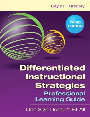 Diferencované výukové strategie Průvodce profesním vzděláváním: Jeden rozměr nestačí pro všechny - Differentiated Instructional Strategies Professional Learning Guide: One Size Doesn′t Fit All