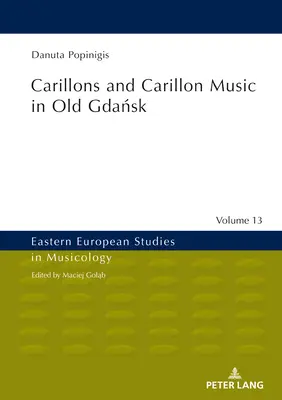 Karilony a karillonová hudba ve starém Gdaňsku - Carillons and Carillon Music in Old Gdańsk