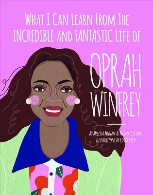 Co se mohu naučit z neuvěřitelného a fantastického života Oprah Winfreyové - What I Can Learn from the Incredible and Fantastic Life of Oprah Winfrey