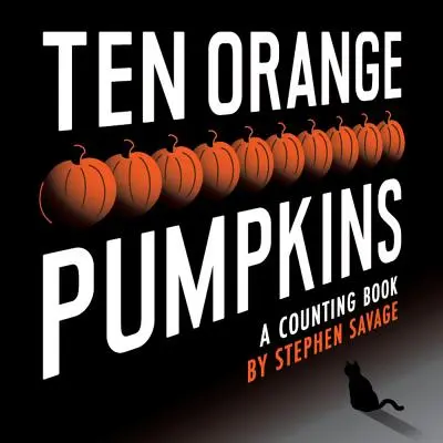 Deset oranžových dýní: Počítací knížka - Ten Orange Pumpkins: A Counting Book