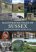 Ilustrované příběhy Sussexu - Illustrated Tales of Sussex
