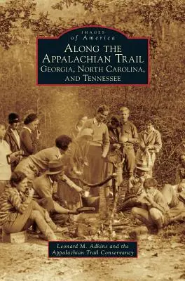 Po Appalačské stezce: Po stopách Aljašské cesty: Georgia, Severní Karolína a Tennessee - Along the Appalachian Trail: Georgia, North Carolina, and Tennessee