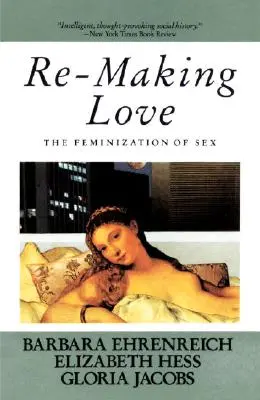 Re-Making Love: Feminizace sexu - Re-Making Love: The Feminization of Sex
