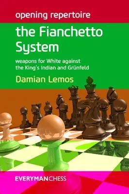 Zahajovací repertoár: Systém Fianchetto - Zbraně bílého proti královské indické a Grnfeldově hře - Opening Repertoire: The Fianchetto System - Weapons for White against the King's Indian and Grnfeld