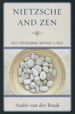 Nietzsche a zen: Překonání sebe sama bez sebe sama - Nietzsche and Zen: Self-Overcoming Without a Self