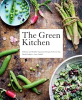 Zelená kuchyně: Zelená kuchyně: Chutné a zdravé vegetariánské recepty na každý den - Green Kitchen: Delicious and Healthy Vegetarian Recipes for Every Day