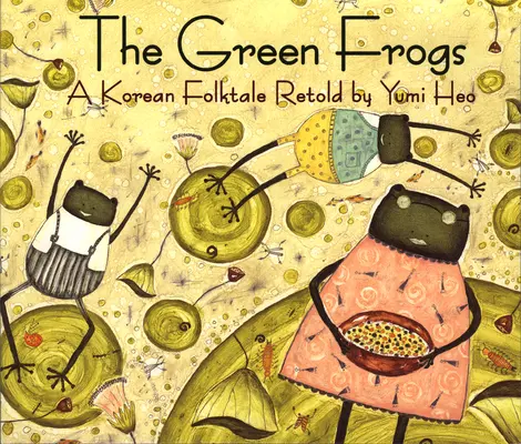 Zelené žáby: Korejská lidová pohádka - The Green Frogs: A Korean Folktale