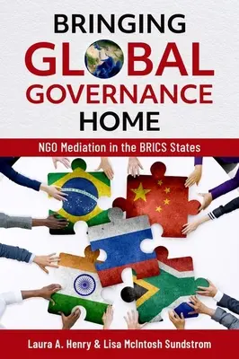 Přinášíme globální správu domů: zprostředkování Ngo ve státech Brics - Bringing Global Governance Home: Ngo Mediation in the Brics States