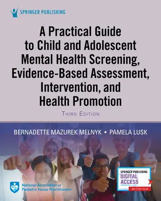 Praktický průvodce screeningem duševního zdraví dětí a dospívajících, hodnocením založeným na důkazech, intervencí a podporou zdraví (A Practical Guide to Child and Adolescent Mental Health Screening, Evidence-Based Assessment, Intervention, and Health Promotion) - A Practical Guide to Child and Adolescent Mental Health Screening, Evidence-Based Assessment, Intervention, and Health Promotion