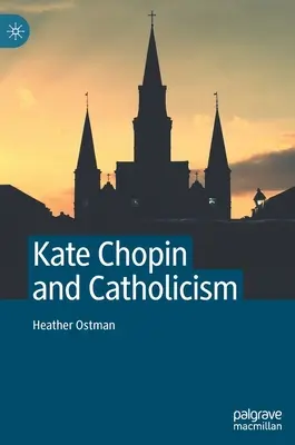 Kate Chopinová a katolicismus - Kate Chopin and Catholicism
