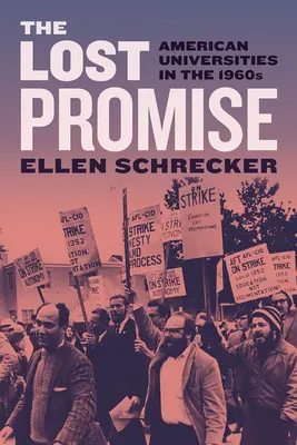 Ztracený příslib: Americké univerzity v 60. letech 20. století - The Lost Promise: American Universities in the 1960s