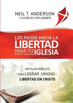 Los Pasos Hacia la Libertad para tu Iglesia - Ministerio - Organizacin: Un plan bblico para lograr unidad y libertad en Cristo (Cesty ke svobodě v Kristu) - Los Pasos Hacia la Libertad para tu Iglesia - Ministerio - Organizacin: Un plan bblico para lograr unidad y libertad en Cristo