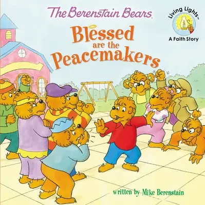 Medvídci Berenstainovi Požehnaní jsou tvůrci pokoje - The Berenstain Bears Blessed Are the Peacemakers
