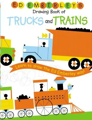 Ed Emberley's Drawing Book of Trucks and Trains (Kreslíme nákladní auta a vlaky) - Ed Emberley's Drawing Book of Trucks and Trains