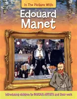 V obraze s Edouardem Manetem - In the Picture With Edouard Manet