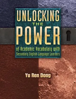 Unlocking Power of Academic Vocabulary with Secondary English Language Learners (Uvolnění síly akademické slovní zásoby u středoškolských studentů anglického jazyka) - Unlocking the Power of Academic Vocabulary with Secondary English Language Learners