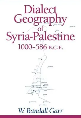 Dialektický zeměpis Sýrie a Palestiny v letech 1000-586 př. n. l. - Dialect Geography of Syria-Palestine, 1000-586 Bce