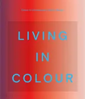 Bydlení v barvě - Barva v současném interiérovém designu - Living in Colour - Colour in Contemporary Interior Design