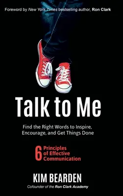 Mluv se mnou: Najděte ta správná slova, která vás inspirují, povzbudí a pomohou dotáhnout věci do konce - Talk to Me: Find the Right Words to Inspire, Encourage and Get Things Done