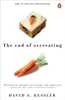 Konec přejídání - Převzetí kontroly nad naší nenasytnou chutí k jídlu - End of Overeating - Taking control of our insatiable appetite