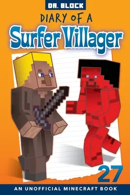 Deník surfařského vesničana, kniha 27: neoficiální kniha Minecraftu - Diary of a Surfer Villager, Book 27: an unofficial Minecraft book