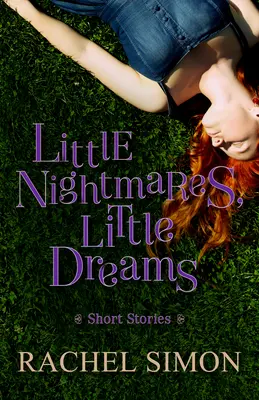 Malé noční můry, malé sny: Krátké příběhy - Little Nightmares, Little Dreams: Short Stories