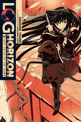 Log Horizon, Vol. 6 (light novel) - Lost Child of the Dawn (Ztracené dítě úsvitu) - Log Horizon, Vol. 6 (light novel) - Lost Child of the Dawn