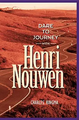 Odvažte se cestovat s Henri Nouwenem - Dare to Journey with Henri Nouwen