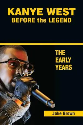 Kanye West před legendou: Vzestup Kanyeho Westa a chicagské rapové a R&B scény - raná léta - Kanye West Before the Legend: The Rise of Kanye West and the Chicago Rap & R&B Scene - The Early Years