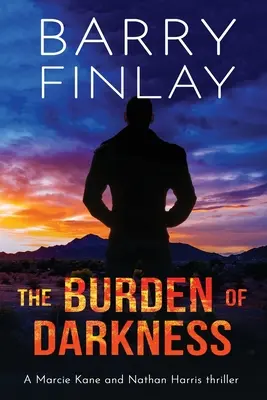 Břemeno temnoty: Thriller o Marcie Kaneové a Nathanu Harrisovi - The Burden of Darkness: A Marcie Kane and Nathan Harris Thriller